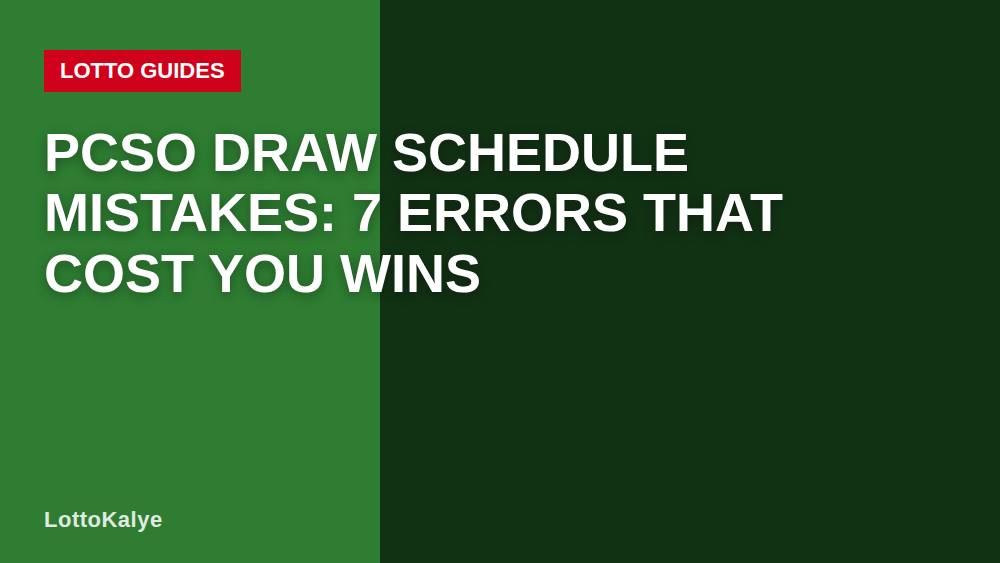 PCSO Draw Schedule Mistakes: 7 Errors That Cost You Wins